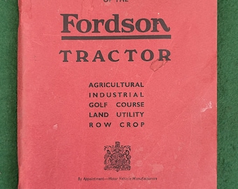 Fordson Tractor Manual - Vintage 1948 Instruction Book Of The Fordson Tractor.