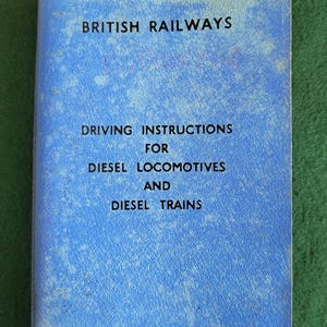 Vintage Train Driving Instruction Book. British Railways Driving Instructions For Diesel Locomotives And Diesel Trains 1960&#39;s. BR 33003.