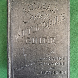 Vintage Workshop Manual - Audels New Automobile Guide For Mechanics, Operators And Servicemen - This Edition 1951 Reprint.