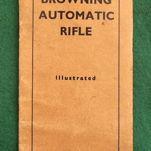 WW II The Browning Automatic Rifle Booklet (Illustrated) by Gale & Polden. WWII Browning Automatic Rifle Cleaning And Servicing Booklet
