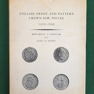 English Proof And Pattern Crown-Size Pieces 1658-1960 - Howard W. Linecar And Alex G. Stone 1968. Vintage Coin Book - English Crown Coins.