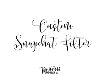 CUSTOM SNAPCHAT FILTER - Completely custom snapchat geofilter
