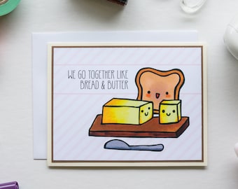 We Go Together Like Bread and Butter Card, Digitally Printed Greeting Card