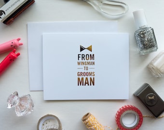 From Wingman to Groomsman Gold Foil Card, Hand Foiled Bridal Party Card