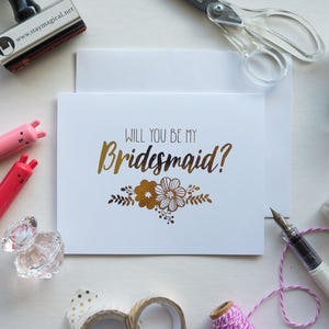 Will You Be My Bridesmaid Gold Foil Floral Card - hand foiled bridal party card - matron of honor- maid of honor