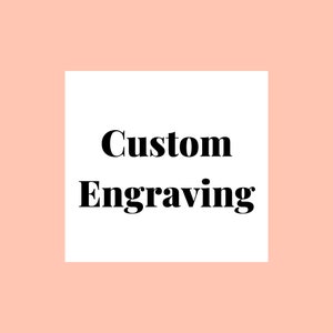 Custom Engraving