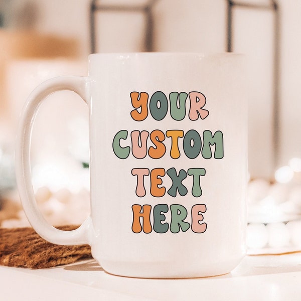 Retro Mug, Custom text mug, Groovy mug, Personalized Coffee Cup for Women and men, Customized text mug, Personal quote saying coffee mug,
