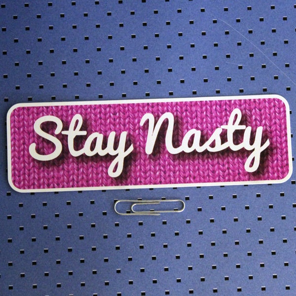 Stay Nasty Small Bumper Sticker