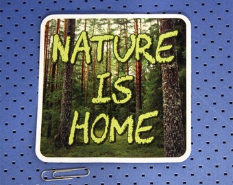 Nature is Home Bumper Sticker