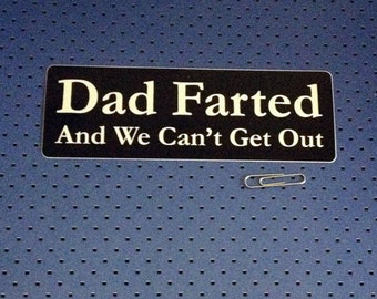 Dad Farted Bumper Sticker