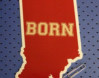 Indiana Born Bumper Sticker