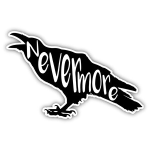 May include: Black silhouette of a raven with the word "Nevermore" written in white inside the silhouette.