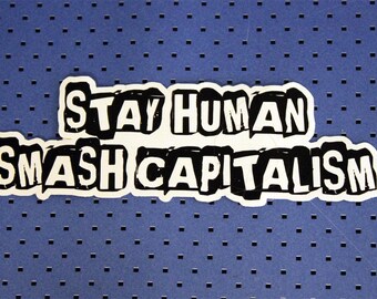 Stay Human, Smash Capitalism Bumper Sticker