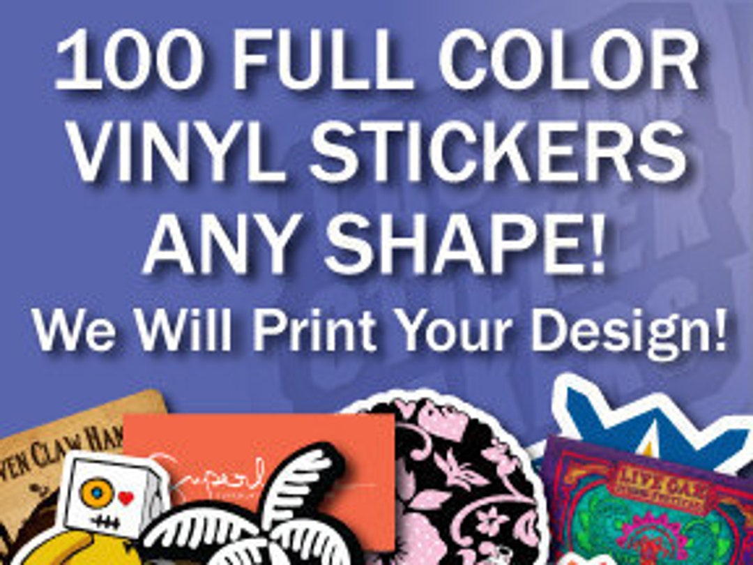100 Full Color Custom Vinyl Stickers, Any Shape! - Etsy