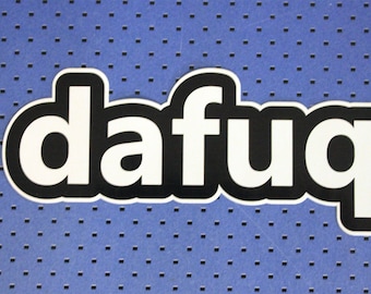 dafuq, die cut Bumper Sticker