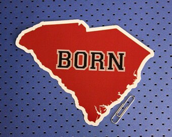 South Carolina Born Bumper Sticker