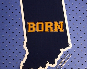 Indiana Born Bumper Sticker