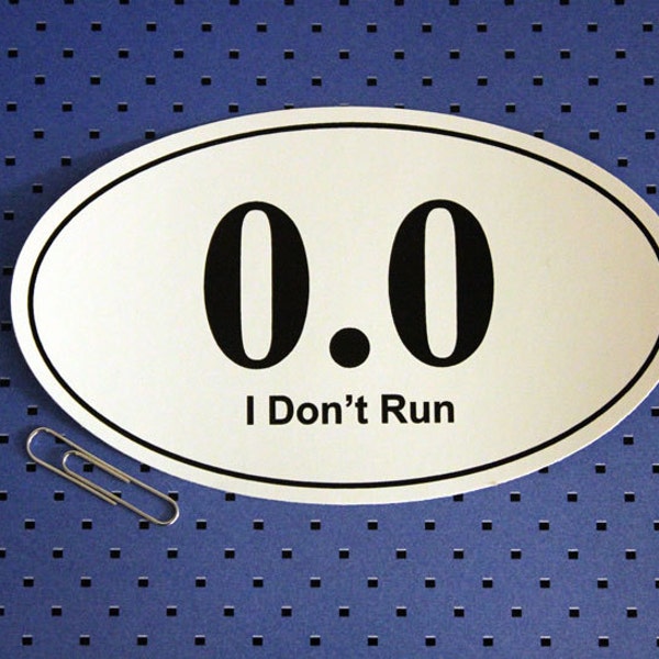 0.0 I Don't Run Oval Bumper Sticker