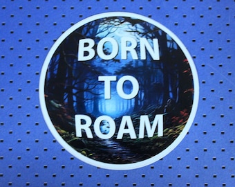 Born to Roam Bumper Sticker