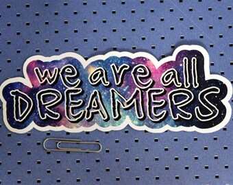 We Are All Dreamers Bumper Sticker