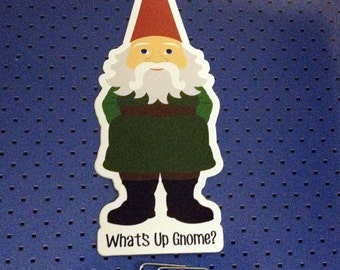 What's Up Gnome? Bumper Sticker