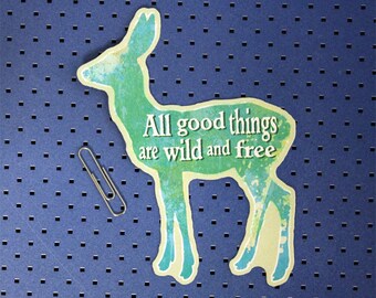 All Good Things Are Wild And Free Bumper Sticker