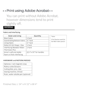 May include: A materials list for a sewing project, with instructions to print using Adobe Acrobat. The list includes fabric, interfacing, hardware, and notions needed for the project. The finished size is 14 inches long by 12 inches high by 4 inches wide.