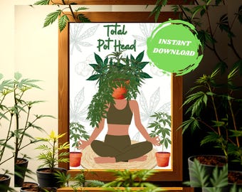 Total Pot Head Meditation Art Print, Funny Stoner Decor (Digital Download)