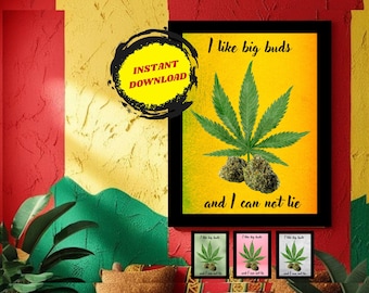May include: A framed print with a yellow background features a green cannabis leaf and two buds, with the text "I like big buds and I can not lie." The image includes three smaller prints with the same design.