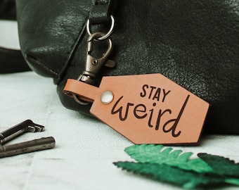 Stay Weird Keyring Gift Real Leather Keychain - Motivational Bag Charm