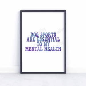 Dog sports mental health digital download, dog training wall art, 8x10 printable gift for dog handler, agility, nosework, rally