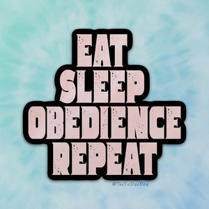 Eat Sleep obedience sticker, rally obedience decal, utility, heeling, Gift for dog trainer, gift for obedience trial, dog sports decal,