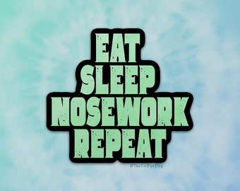 Eat Sleep Nosework Sticker, Sniff sticker, gift for dog handler, water bottle sticker, laptop decal, canine scent work, for nose work