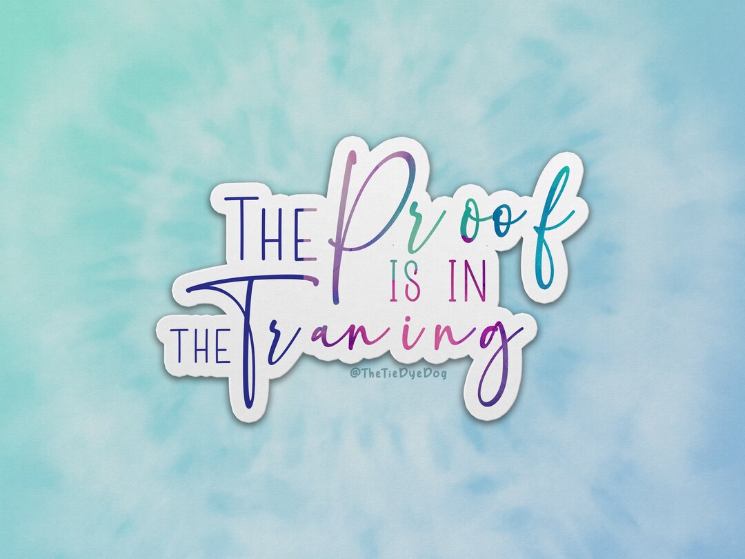 The Proof is in the Training Sticker, Gift for Dog Trainer, Dog ...