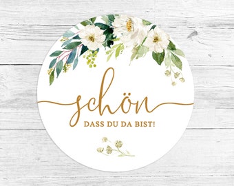 Aufkleber Schön dass du da bist Hochzeit Gastgeschenk Geburtstag Kommunion Taufe Party Mitgebsel Sticker rund Blumen gold Vintage Greenery