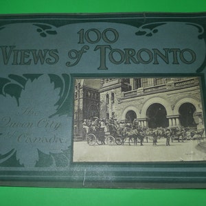 Precious souvenir book  - 100 VIEWS of TORONTO The Queen  City of   Canada  1910