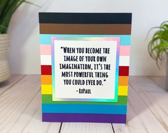 Coming Out Rainbow Card - Ru Paul Quote "When you become the image of your own imagination, it's the most powerful thing you could ever do"