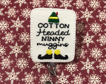 Cotton-Headed Ninny Muggins Elf Badge Reel
