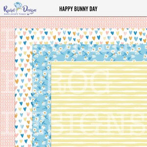 May include: Four digital paper designs featuring a yellow and white striped pattern, a blue pattern with white daisies, a pink pattern with white hearts, and a pink pattern with white hearts and gold and blue glitter hearts. The text "HAPPY BUNNY DAY" is at the top of the image.