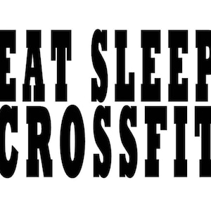 Eat Sleep CrossFit Vinyl Decal | Gym Car Sticker | Fitness Laptop Decal | Workout Bumper Sticker | Custom Colors & Sizes