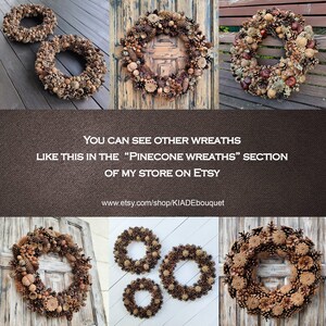 May include: A collection of six wreaths made with pine cones, dried flowers, and other natural elements. The wreaths are all different sizes and shapes, and they are all decorated with a variety of natural materials. You can see other wreaths like this in the "Pinecone Wreaths" section of my store on Etsy. www.etsy.com/shop/KIADEbouquet