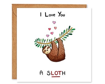 I Love you A Sloth card birthday/I love you/ anniversary/valentines day/ I like you- Pack of 6 or Individual Cards