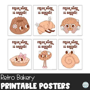 May include: Six retro-style bakery printable posters. Each poster features a different baked good with a smiling face, such as a cake, croissant, and pie. The text "FRESH WORK IS BAKING!" is at the top of each poster.