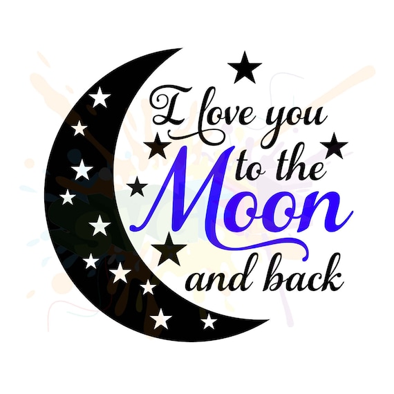 Free Free Free Svg Love You To The Moon And Back 148 SVG PNG EPS DXF File