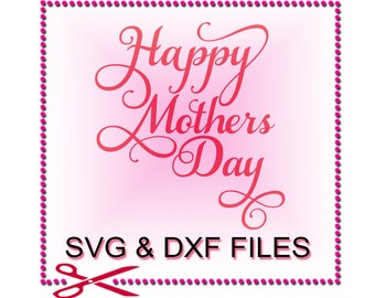 Happy Mother's Day SVG, Mom Cricut Cut Files (SVG & DXF)