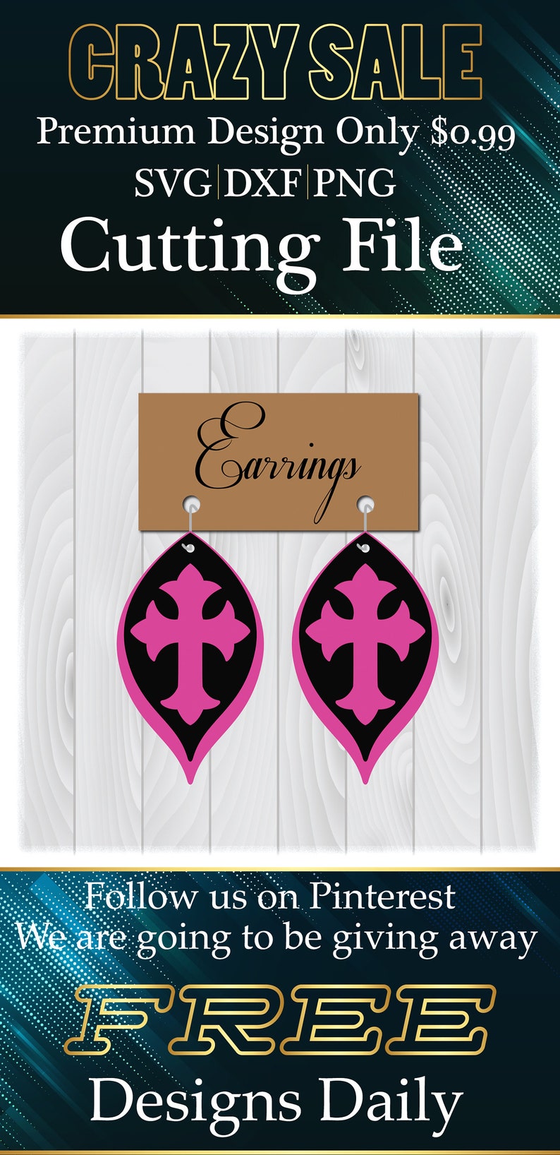May include: A digital download of a pair of pink and black earrings with a cross design. The earrings are labeled "Earrings" on a brown sign. The text "CRAZY SALE Premium Design Only $0.99 SVG DXF PNG Cutting File" is at the top of the image. The text "Follow us on Pinterest We are going to be giving away FREE Designs Daily" is at the bottom of the image.