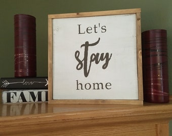 Let's Stay Home, laten we verblijf Home Sign, houten teken, houten muur teken, houten Let's Stay huis, houten huis teken, houten huis, verblijf thuis