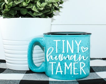 Tiny Human Tamer Mug || Teacher Mug || Teacher Appreciation Day Gift || Homeschool Mom || Coffee Mug