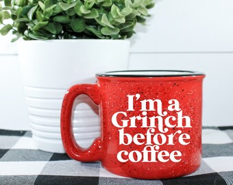 I'm A Grinch Before Coffee Campfire Mug || Grinch Coffee || Mom Coffee Mug || Winter Coffee