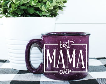 Best Mama Ever Campfire Mug || Mom Coffee || Coffee Lover || Mothers Day || Mom Gift